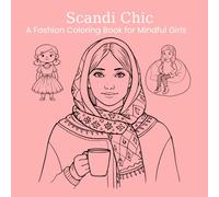 Scandi Chic: A Fashion Coloring Book for Mindful Girls: Stylish Scandinavian-Inspired Fashion Illustrations for Teens & Women | Relaxation, Girlhood & ... Coloring (Fashion Dreamland Coloring Series)