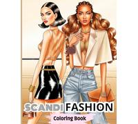 Scandi Fashion Coloring Book: Cozy Girls Fashion Coloring for Adults & Teens | Scandinavian Minimalist Girl Style, Hygge Outfits & Self-Care ... for Stress Relief and Mindful Creativity