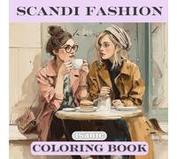Scandi Fashion Coloring Book: For Adults and Teens / Relax and Enjoy Coloring / 50 Fashion illustrations.