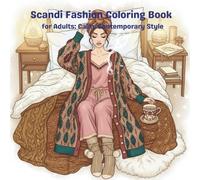 Scandi Fashion Coloring Book for Adults, Calm, Contemporary Style: Scandinavian Inspired Nordic Fashion Designs