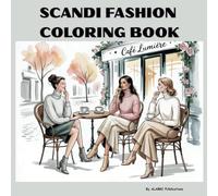 Scandi Fashion Coloring Book: Scandinavian Girlhood Fashion Illustrations And Self-care For Daily Relaxations And Self Relief ( Fashion Simple Bold And Easy Coloring Book )