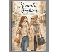 Scandi Fashion Coloring Book: Stylish Coloring Pages for Relaxation, Mindfulness, and Scandinavian Inspiration