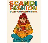 Scandi Fashion Cozy Coloring Book: Stylish Scandinavian-Inspired Outfits and Hygge Moments for All-Ages Coloring Fun