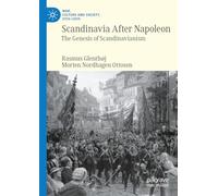 Scandinavia After Napoleon: The Genesis of Scandinavianism (War, Culture and Society, 1750-1850)