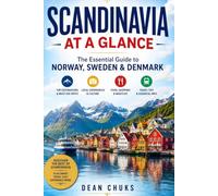SCANDINAVIA AT A GLANCE: The Essential Guide to Norway, Sweden & Denmark