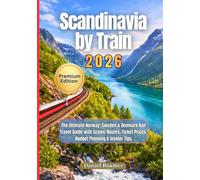 Scandinavia by Train 2026: The Ultimate Norway, Sweden & Denmark Rail Travel Guide with Scenic Routes, Ticket Prices, Budget Planning & Insider Tips