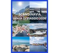SCANDINAVIA GUIDA DI VIAGGIO 2026