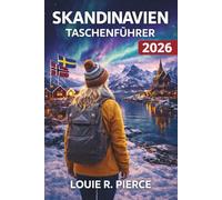 SCANDINAVIA TASCHENFÜHRER 2026: Alles, was du brauchst, um die Nordics wie ein Einheimischer zu erleben