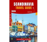 Scandinavia Travel Guide 2026 (5-in-1): Explore Norway, Sweden, Denmark, Finland, and Iceland with Maps, Itineraries, Budget Tips, and Outdoor Adventures (Traveler's Compass Companion)