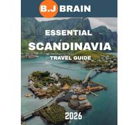 SCANDINAVIA TRAVEL GUIDE 2026: Explore the Land of Fjords, Northern Lights, and Timeless Culture