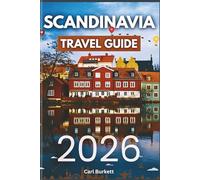 SCANDINAVIA TRAVEL GUIDE 2026: Sustainable Adventures, Northern Wonders, and Modern Nordic Life