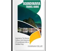 SCANDINAVIA TRAVEL GUIDE: Experience The Beauty, Culture, And Adventure Of Scandinavia With A Detailed Map (States/Provinces/Regions Travel Guide)