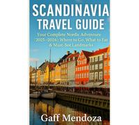 Scandinavia Travel Guide: Your Complete Nordic Adventure (2025-2026): Where to Go, What to Eat & Must-See Landmarks