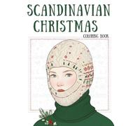 Scandinavian Christmas Coloring Book: 40 Cozy Hygge Illustrations: A Minimalist Christmas Coloring Book for Adults, Featuring Scandi Winter Fashion and Festive Clean Line Designs (SCANDI FASHION)