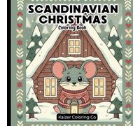 Scandinavian Christmas Coloring Book: A Heartwarming Collection of Hygge-Inspired Scandinavian Winter Designs for Stress Relief, Mindfulness & Holiday Creativity (Hygge Coloring Adventures)