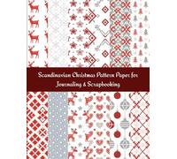 Scandinavian Christmas Patterns for Journaling & Scrapbooking: Nordic holiday designs with reindeer, snowflakes, stars, and folk motifs in red, white, and grey