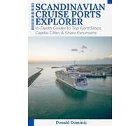 Scandinavian Cruise Ports Explorer: In-Depth Guides to Top Fjord Stops, Capital Cities & Shore Excursions