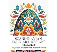 Scandinavian Folk Art Designs Coloring Book: Creative Grayscale Illustrations to Relax and Unwind | Flowers, Animals, People, and Cozy Nordic Scenes with Black-Backed Pages | Makes the Perfect Gift