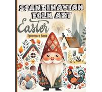 Scandinavian Folk Art Easter Ephemera Book: Nordic-Inspired High-Quality Images and Fussy Cuts for Junk Journals, Collage Art, Paper Crafts, ATCs & Creative Projects