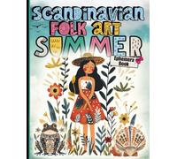 Scandinavian Folk Art Summer Ephemera Book: A Joyful Collection of Whimsical Nordic Motifs to Brighten Your Seasonal Creations