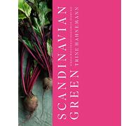 Scandinavian Green: Simple ways to eat vegetarian, every day