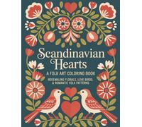 Scandinavian Hearts: A Folk Art Coloring Book, Rosemaling Florals, Love Birds and Romantic Folk Patterns