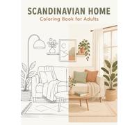 Scandinavian Home Coloring Book for Adults: Minimalist Interiors, Hygge Spaces and Cozy Nordic Living