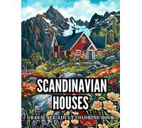 Scandinavian Houses Grayscale Adult Coloring Book: 40 Pages of Minimalist Homes, Coastal Cottages and Nordic Villages Stress Relief and Relaxation ... Grayscale Adult Coloring Book Collection)