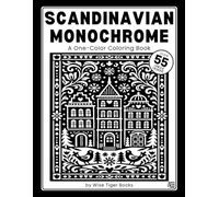 Scandinavian Monochrome Coloring Book: Over 55 One-Color Nordic Folk Art Designs of People, Animals, and Nature for Cozy Hygge Relaxation and Stress Relief