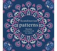 Scandinavian Patterns Mandala Coloring Book for Adults: 50 Relaxing Designs for Mindfulness, Stress Relief, and Creativity - Inspired by Nordic and Swedish Folk Art