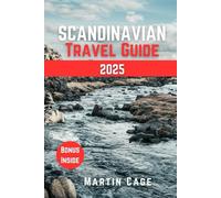 SCANDINAVIAN TRAVEL GUIDE 2025: Insider Insights and Smart Planning for Confident Travel
