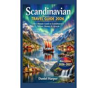 Scandinavian Travel Guide 2026: The Ultimate Guide to Scandinavia’s Nature, History & Lifestyle