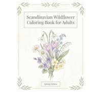 Scandinavian Wildflower Coloring Book for Adults: 50 Relaxing Nordic Floral Designs for Mindfulness, Stress Relief, and Creative Self-Care