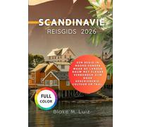 Scandinavië Reisgids 2026: Een regio in Noord-Europa waar de landen nauw met elkaar verbonden zijn door geschiedenis, cultuur en taal.
