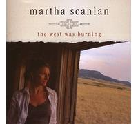 Scanlan Martha - The West Was Burning