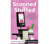 Scanned & Stuffed: Taken by the Horny Self-Checkout Machine: 1 (Sentient Object Adventures)