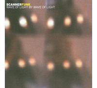 Scannerfunk - by Wave of Light [Import]