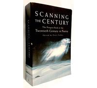 Scanning the Century: The Penguin Book of the Twentieth Century in Poetry: Penguin History of the 20th Century in Poetry