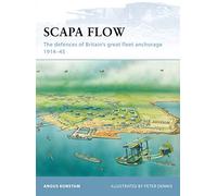 Scapa Flow: The defences of Britain's great fleet anchorage 1914-45: No. 85 (Fortress)