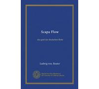 Scapa Flow (Vol-1): das grab der deutschen flotte