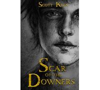 Scar of the Downers: 1 (Scar of the Downers Series)