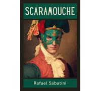 Scaramouche: A 1921 Romance of the French Revolution