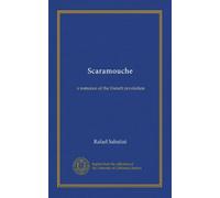 Scaramouche (copy 2): a romance of the French revolution