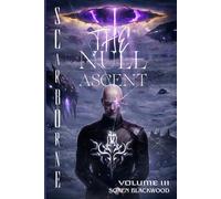 ScarBorne Volume III: THE NULL ASCENT (ScarBorne Saga)