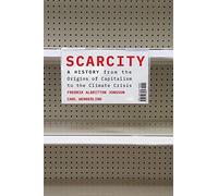 Scarcity: A History from the Origins of Capitalism to the Climate Crisis