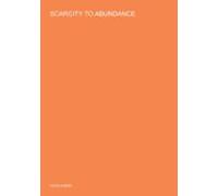 Scarcity To Abundance (ebook)