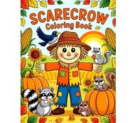 Scarecrow Coloring Book: Charming Fall and Halloween Scarecrow Designs for Kids and Adults to Relax, Color, and Celebrate the Season