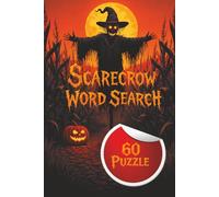 Scarecrow Word Search Book: Word searches with easy to read print about scarecrow, rustic and cornfield and more, 6x 9 inches | 120 Pages | 60 Puzzles.... Gift for vacations, holidays and free times