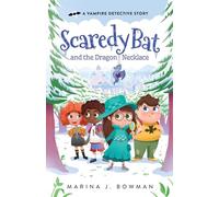 Scaredy Bat and the Dragon Necklace: An Illustrated Mystery Chapter Book for Kids: A Supernatural Mystery Chapter Book for Kids: 7 (Scaredy Bat: A Vampire Detective Series)