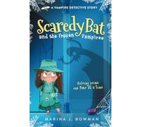 Scaredy Bat and the Frozen Vampires: 1 (Scaredy Bat: A Vampire Detective Series)